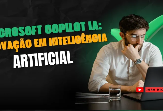 Microsoft Copilot IA: Inovação em Inteligência Artificial Microsoft Copilot IA: Inovação em Inteligência Artificial